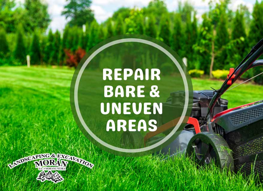 Why should you Repair Bare and Uneven Areas.